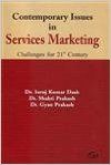 Contemporary issues in services marketing challenges for 21st century (English) (Hardcover): Book by Saroj Kumar Dash Contemporary issues in services marketing challenges for 21st century (English) (Hardcover): Book by Saroj Kumar Dash