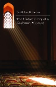 The Untold Story of a Kashmiri Militant (English) (Paperback): Book by Dr. Shiban K. Kachru