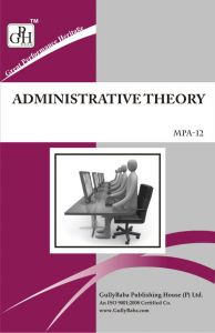 MPA012 Administrative Theory (IGNOU Help book for MPA-012 in English Medium): Book by GPH Panel of Experts MPA012 Administrative Theory (IGNOU Help book for MPA-012 in English Medium): Book by GPH Panel of Experts