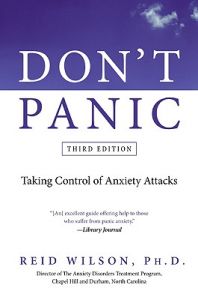 Don't Panic: Taking Control of Anxiety Attacks: Book by Reid Wilson
