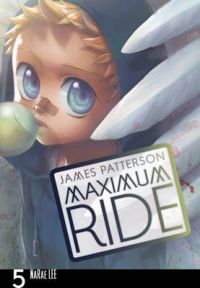 Maximum Ride: Manga Volume 5: Book by James Patterson