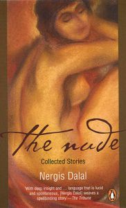 The Nude: Collected Stories: Book by Nergis Dalal