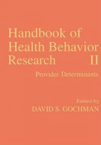 Handbook of Health Behavior Research: v. 2: Provider Determinants Handbook of Health Behavior Research: v. 2: Provider Determinants