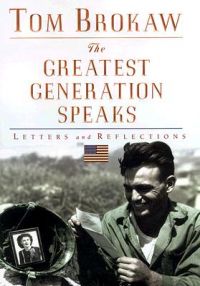 The Greatest Generation Speaks: Book by Tom Brokaw