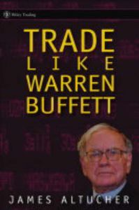 Trade Like Warren Buffett (English) 1st Edition: Book by James Altucher Trade Like Warren Buffett (English) 1st Edition: Book by James Altucher