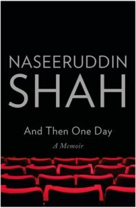 And then One Day : A Memoir (English) (Hardcover): Book by Naseeruddin Shah And then One Day : A Memoir (English) (Hardcover): Book by Naseeruddin Shah