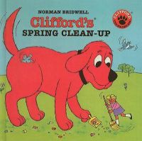Clifford's Spring Clean-Up: Book by Norman Bridwell Clifford's Spring Clean-Up: Book by Norman Bridwell