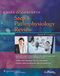 Cases and Concepts Step 1: Pathophysiology Review: Step 1: Book by Aaron B. Caughey Cases and Concepts Step 1: Pathophysiology Review: Step 1: Book by Aaron B. Caughey