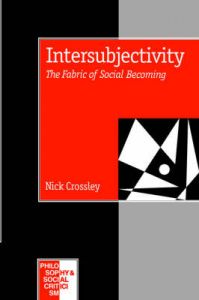 Intersubjectivity: The Fabric of Social Becoming: Book by Nick Crossley