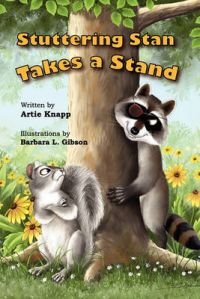 Stuttering Stan Takes a Stand: Book by Artie Knapp