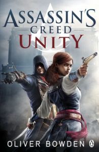 Assassin's Creed: Unity (English) (Paperback): Book by Oliver Bowden Assassin's Creed: Unity (English) (Paperback): Book by Oliver Bowden