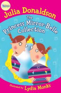 The Princess Mirror-Belle Collection: Book by Julia Donaldson The Princess Mirror-Belle Collection: Book by Julia Donaldson