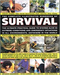 The Complete Illustrated Handbook Of Survival (The Complete Illustrated Handbook Of Survival): Book by ANTHONIO AKKERMANS The Complete Illustrated Handbook Of Survival (The Complete Illustrated Handbook Of Survival): Book by ANTHONIO AKKERMANS