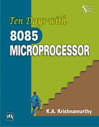 Ten Days with 8085 MICROPROCESSOR: Book by K.A. Krishnamurthy