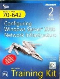 MCTS Self-Paced Training Kit: Exam 70-642--Configuring Windows Server 2008 Network Infrastructure (With CD) 70-642): Configuring Windows Server 2008 Network Infrastructure 2  Edition           (Paperback): Book by NORTHRUP, MACKIN