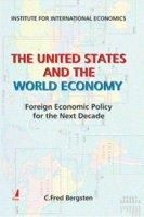 The United States and the World Economy: Foreigh Economic Policy for the Next Decade (English) 1st Edition The United States and the World Economy: Foreigh Economic Policy for the Next Decade (English) 1st Edition