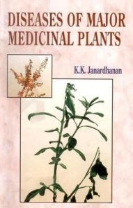 Diseases of Major Medicinal Plants: Book by K.K. Janardhanan