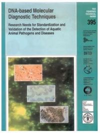 Dna Based Molecular Diagnostic Techniques: Research Needs For Standardization and Validation of the Detection of Aqua/Fao: Book by Walker, Peter & Rohana Subasinghe Dna Based Molecular Diagnostic Techniques: Research Needs For Standardization and Validation of the Detection of Aqua/Fao: Book by Walker, Peter & Rohana Subasinghe
