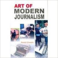 Art of Modern Journalism: Book by Chawla, Sumit Art of Modern Journalism: Book by Chawla, Sumit