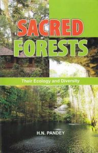 Sacred Forests: their Ecology and Diversity: Book by H.N. Pandey