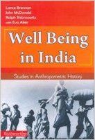 Well Being In India Studies In Anthropometric History (English): Book by Lance Brennan, John Mcdonald Well Being In India Studies In Anthropometric History (English): Book by Lance Brennan, John Mcdonald