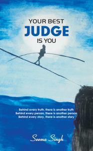 Your best judge is you: Book by Seema singh