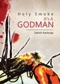 Holy Smoke,It's a GODMA: Book by Satish Kashyap Holy Smoke,It's a GODMA: Book by Satish Kashyap