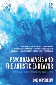 Psychoanalysis and the Artistic Endeavor: Conversations with Literary and Visual Artists: Book by Lois Oppenheim