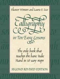 Calligraphy in Ten Easy Lessons: Book by Eleanor Winters Calligraphy in Ten Easy Lessons: Book by Eleanor Winters