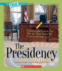 The Presidency: Book by Christine Taylor-Butler