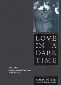 Love in A Dark Time: Book by Toibin