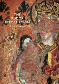The Tudor Reformation: Book by Richard Hayman The Tudor Reformation: Book by Richard Hayman