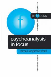 Psychoanalysis in Focus: Book by David Livingstone Smith