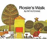 Rosie's Walk: Book by Pat Hutchins Rosie's Walk: Book by Pat Hutchins