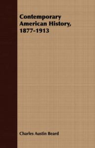 Contemporary American History, 1877-1913: Book by Charles A. Beard