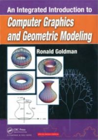 An integrated introduction to computer graphics and geometric modeling: Book by Ronald Goldman An integrated introduction to computer graphics and geometric modeling: Book by Ronald Goldman