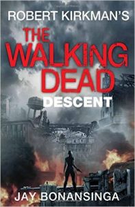 Walking Dead: Descent (English) (P): Book by Robert Kirkman Walking Dead: Descent (English) (P): Book by Robert Kirkman