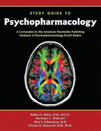Study Guide to Psychopharmacology: Companion to the American Psychiatric Publishing Textbook of Psychopharmacology: Book by Robert E. Hales Study Guide to Psychopharmacology: Companion to the American Psychiatric Publishing Textbook of Psychopharmacology: Book by Robert E. Hales