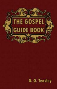 The Gospel Guide Book: Book by D.O. Teasley The Gospel Guide Book: Book by D.O. Teasley