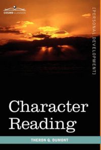 Character Reading: Book by Theron Q. Dumont Character Reading: Book by Theron Q. Dumont