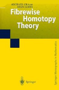 Fibrewise Homotopy Theory: Book by M.C. Crabb Fibrewise Homotopy Theory: Book by M.C. Crabb