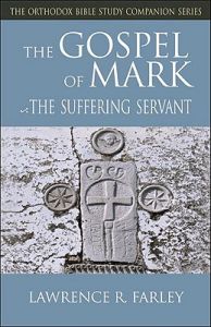 The Gospel of Mark: The Suffering Servant: Book by Fr Lawrence R Farley The Gospel of Mark: The Suffering Servant: Book by Fr Lawrence R Farley