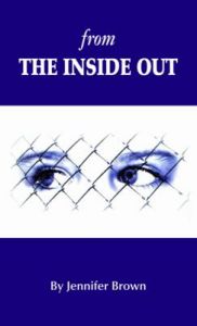 From the Inside Out: Book by Jennifer Brown From the Inside Out: Book by Jennifer Brown
