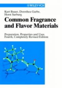 Common Fragrance and Flavor Materials: Preparation, Properties and Uses: Book by Kurt Bauer Common Fragrance and Flavor Materials: Preparation, Properties and Uses: Book by Kurt Bauer