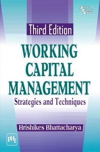 WORKING CAPITAL MANAGEMENT : Strategies and Techniques: Book by BHATTACHARYA HRISHIKES