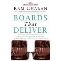 Boards That Deliver: Advancing Corporate Governance from Compliance to Competitive Advantage: Book by Ram Charan