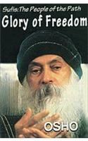 Glory Of Freedom (Sufis  The People Of The Path Vol Ii Ch 18) English(PB): Book by Osho