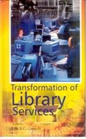 Transformation of Library Services: Book by R.C. Ganguly Transformation of Library Services: Book by R.C. Ganguly