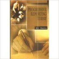 Progressive Reporting Today (English) 01 Edition: Book by B. L. Sharma Progressive Reporting Today (English) 01 Edition: Book by B. L. Sharma