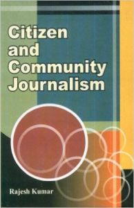Citizen And Community Journalism (English) (Hardcover): Book by Rajesh Kumar